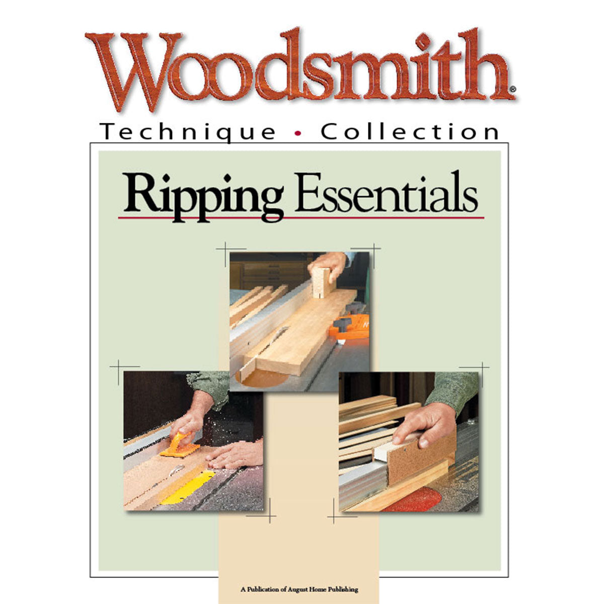 Woodsmith Technique Collection: Ripping Essentials